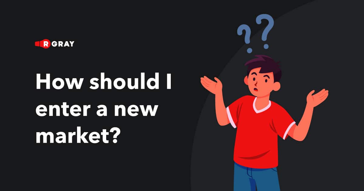 how should i entered a new market