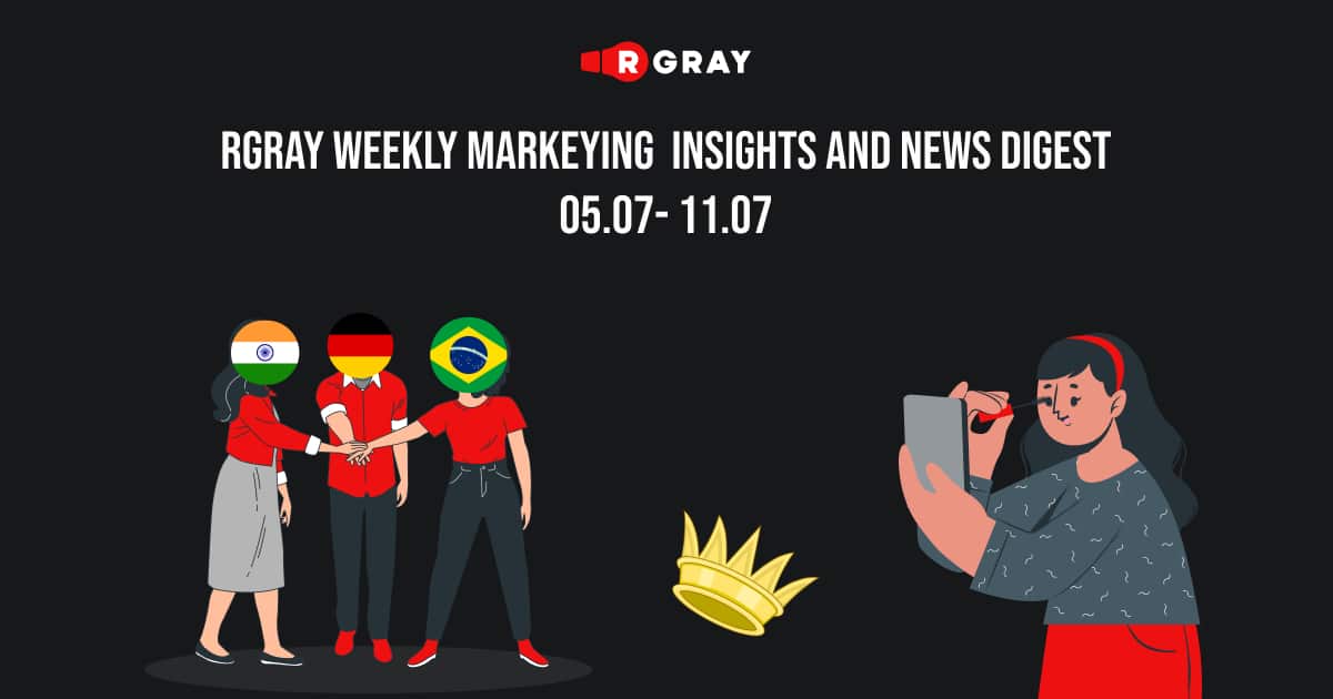 rgray-weekly-marketing-insight-and-news-digest-05.07-11.07
